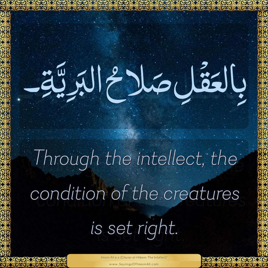 Through the intellect, the condition of the creatures is set right.